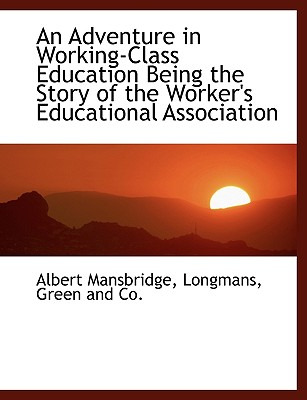 Libro An Adventure In Working-class Education Being The S...