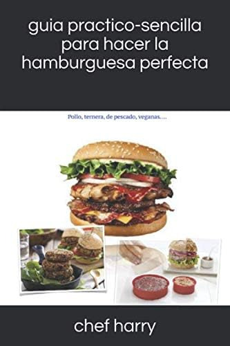 Libro: Guia Practico-sencilla Para Hacer La Hamburguesa Perf