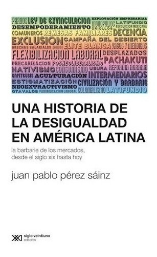 Libro Una Historia De La Desigualdad En America Latina De Ju
