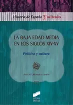Comprar La Baja Edad Media En Los Siglos Xiv-xv: Política Y Cultura, De Monsalvo Antón, José María. Historia De España 3 Milenio, Vol. 1. Editorial Sintesis, Tapa Blanda En Español