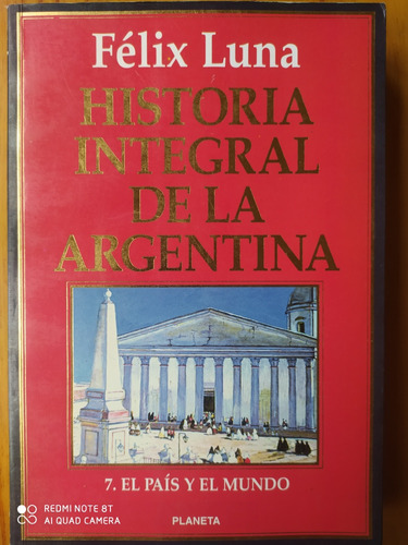 Historia Integral De La Argentina Tomo 7 / Felix Luna