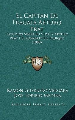 Libro El Capitan De Fragata Arturo Prat - Ramon Guerrero ...