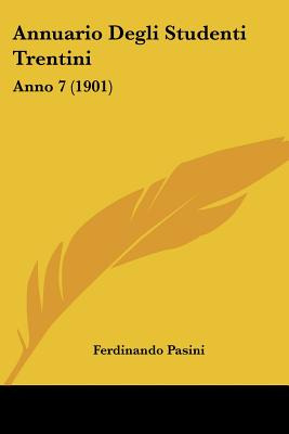 Libro Annuario Degli Studenti Trentini: Anno 7 (1901) - P...