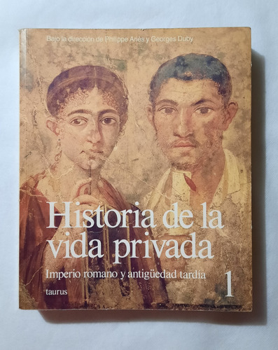 Historia De La Vida Privada 1 Imperio Romano Antigüedad Duby