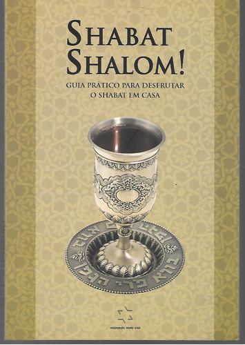 Shabat Shalom! ( Guia Pratico Para Desfrutar O Shabat Em Casa )