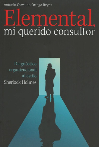 Elemental, Mi Querido Consultor: Diagnostico Organizacional 