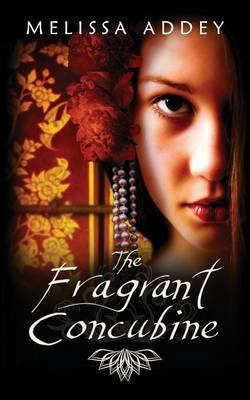 Libro The Fragrant Concubine - Melissa Addey