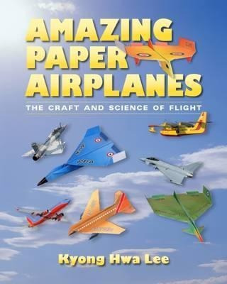 Amazing Paper Airplanes - Kyong Hwa Lee (paperback)