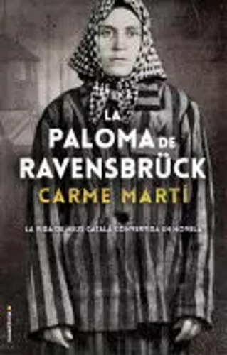 La Paloma De Ravensbrück - Martí, Carme -(t.dura) - *