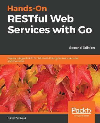 Libro Hands-on Restful Web Services With Go : Develop Ele...