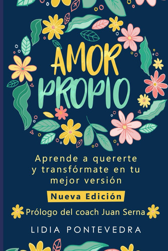 Libro: Amor Propio: Aprende A Quererte Y Transfórmate En Tu