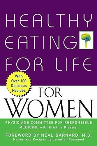 Healthy Eating For Life For Women : Physicians Committee Fo