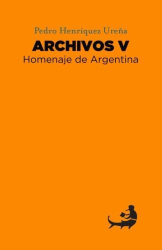 Libro: Pedro Henríquez Ureña Archivos V: Homenaje De De En