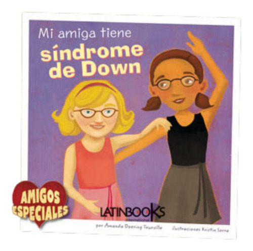 Libro Amigos Especiales - Mi Amiga Tiene Sindrome De Down