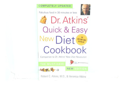 Dr. Atkins' Quick And Easy New Diet Cookbook