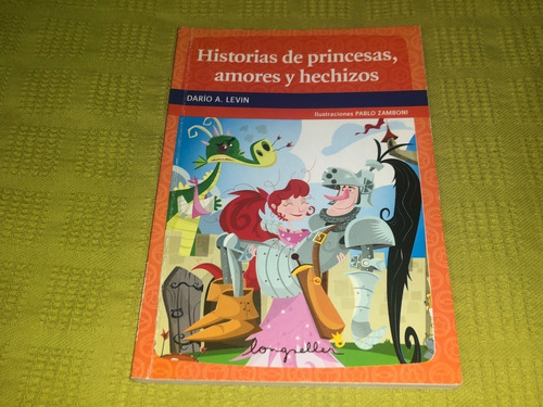 Historias De Princesas, Amores Y Hechizos - Darío A. Levin