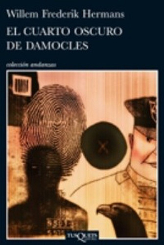 El Cuarto Oscuro De Damocles, De Willem Frederik Hermans. Editorial Tusquets, Tapa Blanda En Español