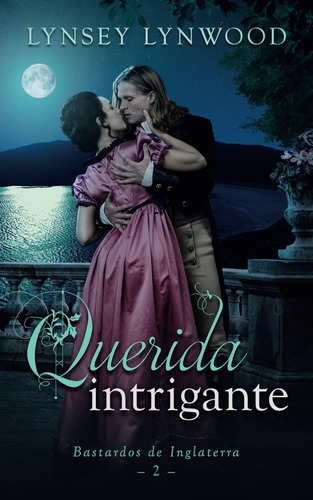 Libro: Querida Intrigante: Bastardos De Inglaterra 2 (spanis