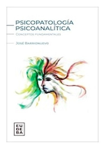 Libro Psicopatologa Psicoanaltica De Jose Barrionuevo