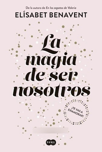 Libro 2. La Magia De Ser Nosotros De Elisabet Benavent