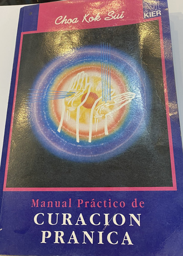 Libro Manual Práctico De Curación Pránica - Choa Kok Sui (Usado)