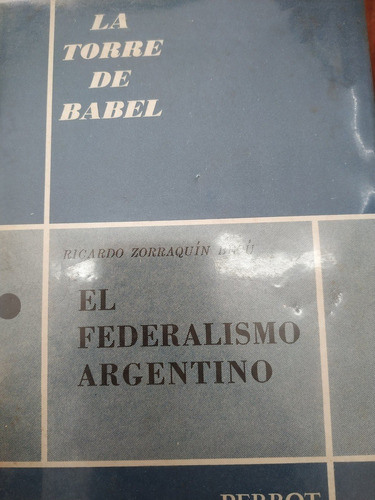 El Federalismo Argentino - Ricardo Becu  