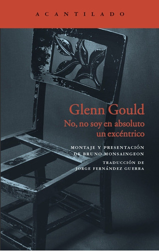 Glenn Gould. No, No Soy En Absoluto Un Excéntrico - Bruno Mo