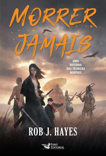 Morrer Jamais, de J. Hayes, Rob. Editorial Faro Editorial, capa mole em português, 2022