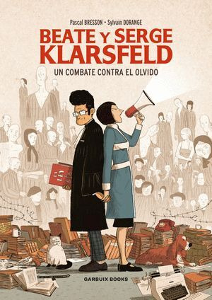 Libro Beate Y Serge Klarsfeld. Un Combate Contra El Olvido