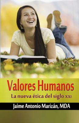 Libro Valores Humanos: La Nueva Etica Del Siglo Xxi - Mar...