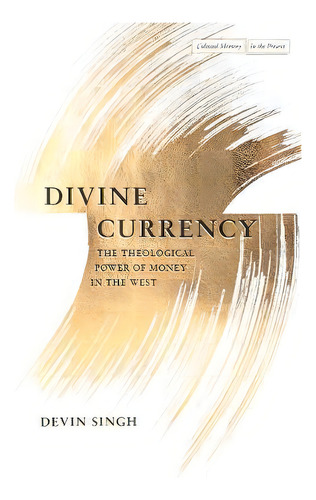 Divine Currency, De Devin Singh. Editorial Stanford University Press, Tapa Dura En Inglés
