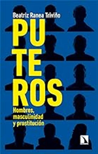 Puteros: Hombres, Masculinidad Y Prostitución: 972 (coleccio