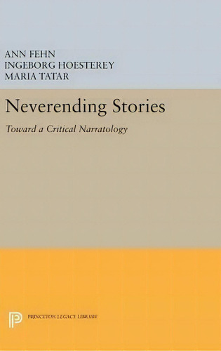 Neverending Stories, De Ingeborg Hoesterey. Editorial Princeton University Press, Tapa Dura En Inglés