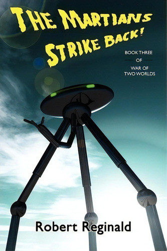 The Martians Strike Back! War Of Two Worlds, Book Three, De Robert Reginald. War Of Two Worlds, Vol. 3. Editorial Borgo Press, Tapa Blanda En Inglés
