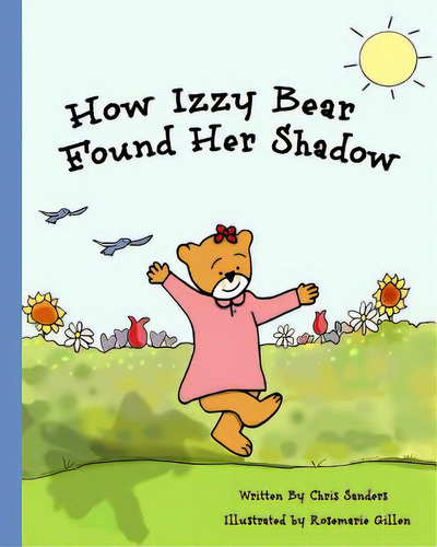 How Izzy Bear Found Her Shadow, De Gillen, Rosemarie. Editorial Createspace, Tapa Blanda En Inglés