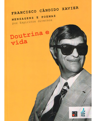 Doutrina E Vida: Não Aplica, De Médium: Francisco Cândido Xavier / Ditado Por: Espíritos Diversos. Não Aplica, Vol. Não Aplica. Editorial Feb, Tapa Mole, Edición Não Aplica En Português, 2023