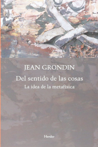 Del Sentido De Las Cosas Jean Grondin Editorial Herder