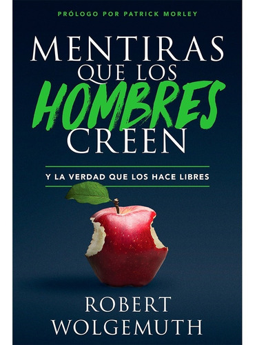 Libro Mentiras Que Los Hombres Creen - Robert Wolgemuth