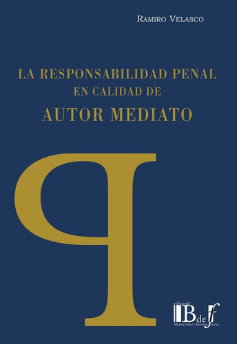 La Responsabilidad Penal En Calidad De Autor Mediato - Velas