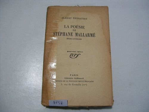 La Poésie De Stéphane Mallarmé- Étude Littéraire - Thibaudet