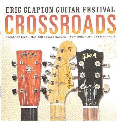 Cd - Crossroads Guitar Festival 2013 (2 Cd) - Eric Clapton