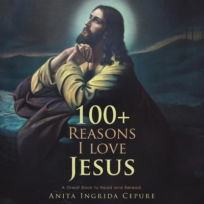 Libro 100+ Reasons I Love Jesus : A Great Book To Read An...