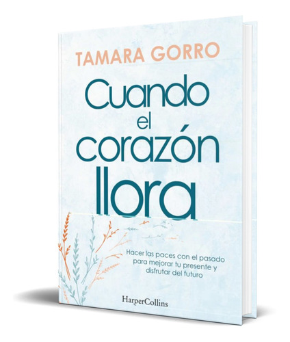 Libro Cuando El Corazon Llora [ Tamara Gorro ] Original