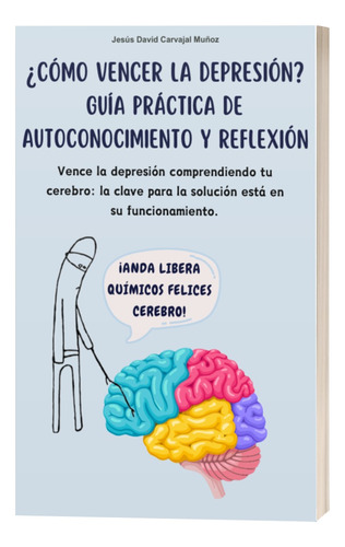 ¿cómo Vencer La Depresión? Guía Práctica De Autoconocimiento