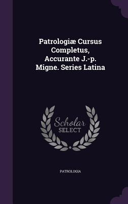 Libro Patrologiã¦ Cursus Completus, Accurante J.-p. Migne...