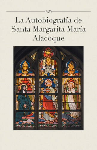 Libro La Autobiografía De Santa Margarita María Alacoqu Lbm4