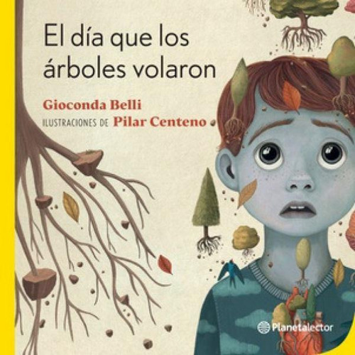 Dia En Que Los Arboles Volaron, El - 2020 - Amarillo, De Gioconda Belli. Editorial Planetalector, Tapa Blanda En Español