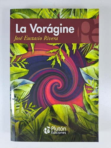 La Voragine - Jose Eustasio Rivera - Libro