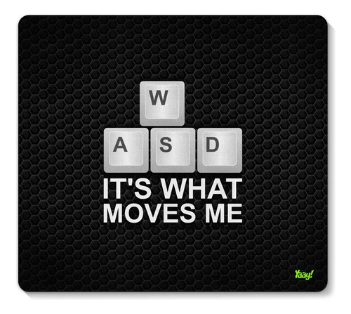 Mouse Pad Pc Gamer Wasd Its What Moves Me