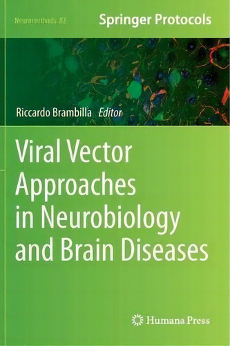 Viral Vector Approaches In Neurobiology And Brain Diseases, De Riccardo Brambilla. Editorial Humana Press Inc, Tapa Dura En Inglés